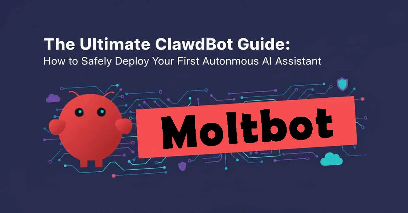 终极 ClawdBot/Moltbot 指南:如何安全部署您的第一个自主 AI 助手