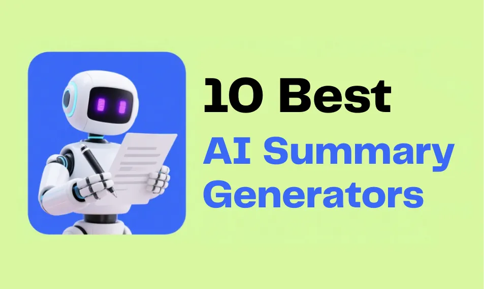 10 款最佳免费 AI 摘要生成器:适用于 YouTube、研究等