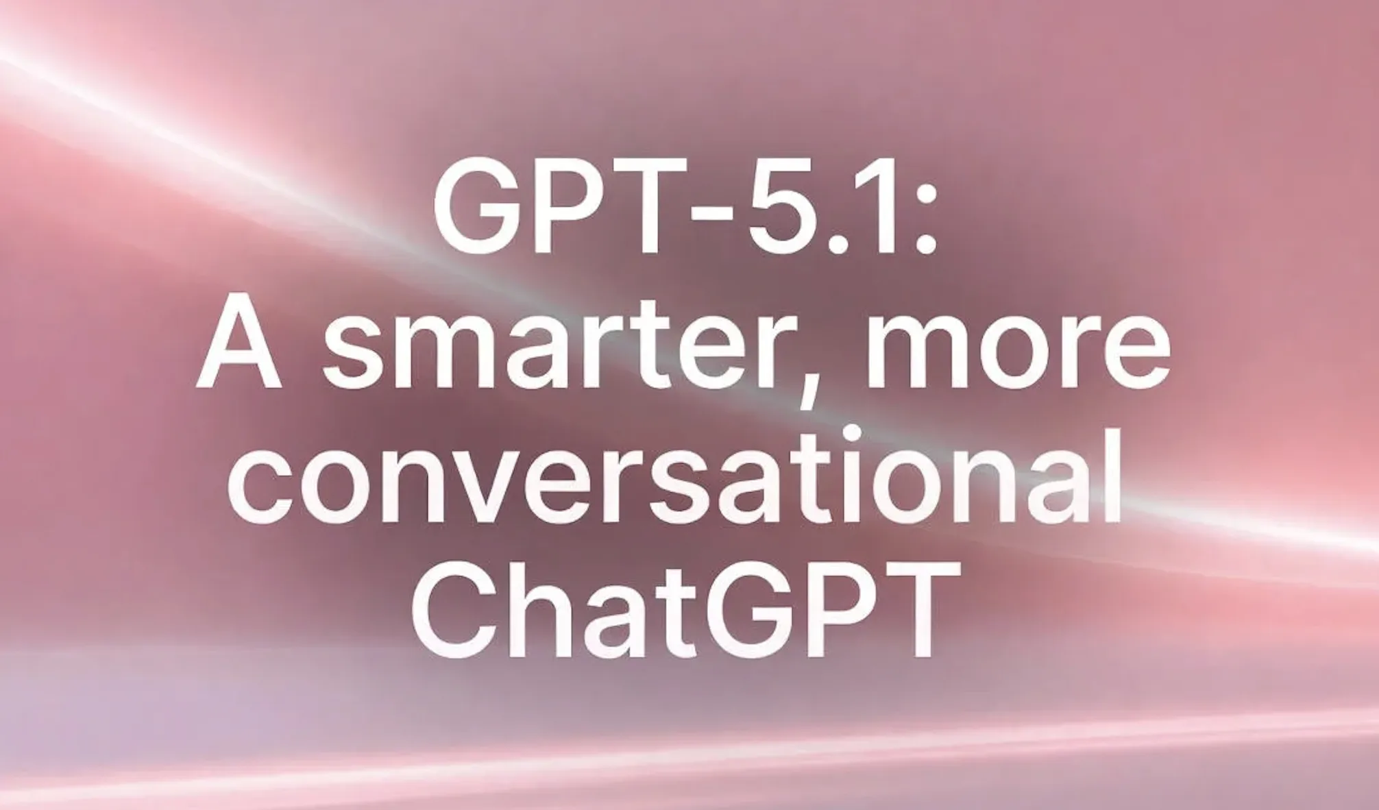 GPT-5.1: OpenAI’s Smarter, More Adaptive AI with Instant and Thinking Modes